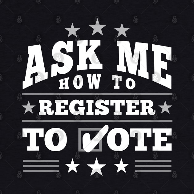 Fun ”Ask Me How to Register to Vote" Election by Elvdant